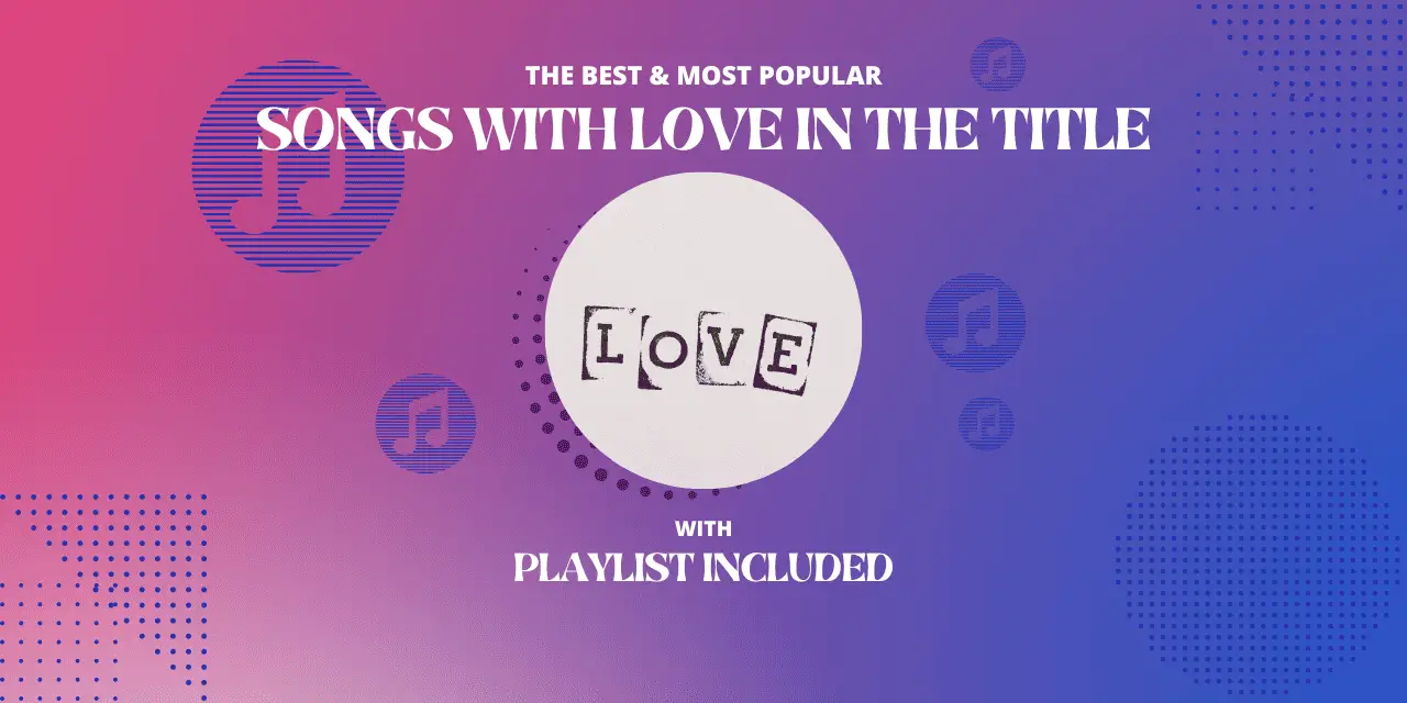 41 Best Songs With “Love” In The Title
