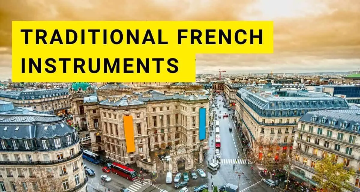 Traditional French Instruments Found in French Music