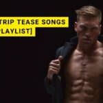 15 Best Strip Tease Songs of All Time [with Playlist]