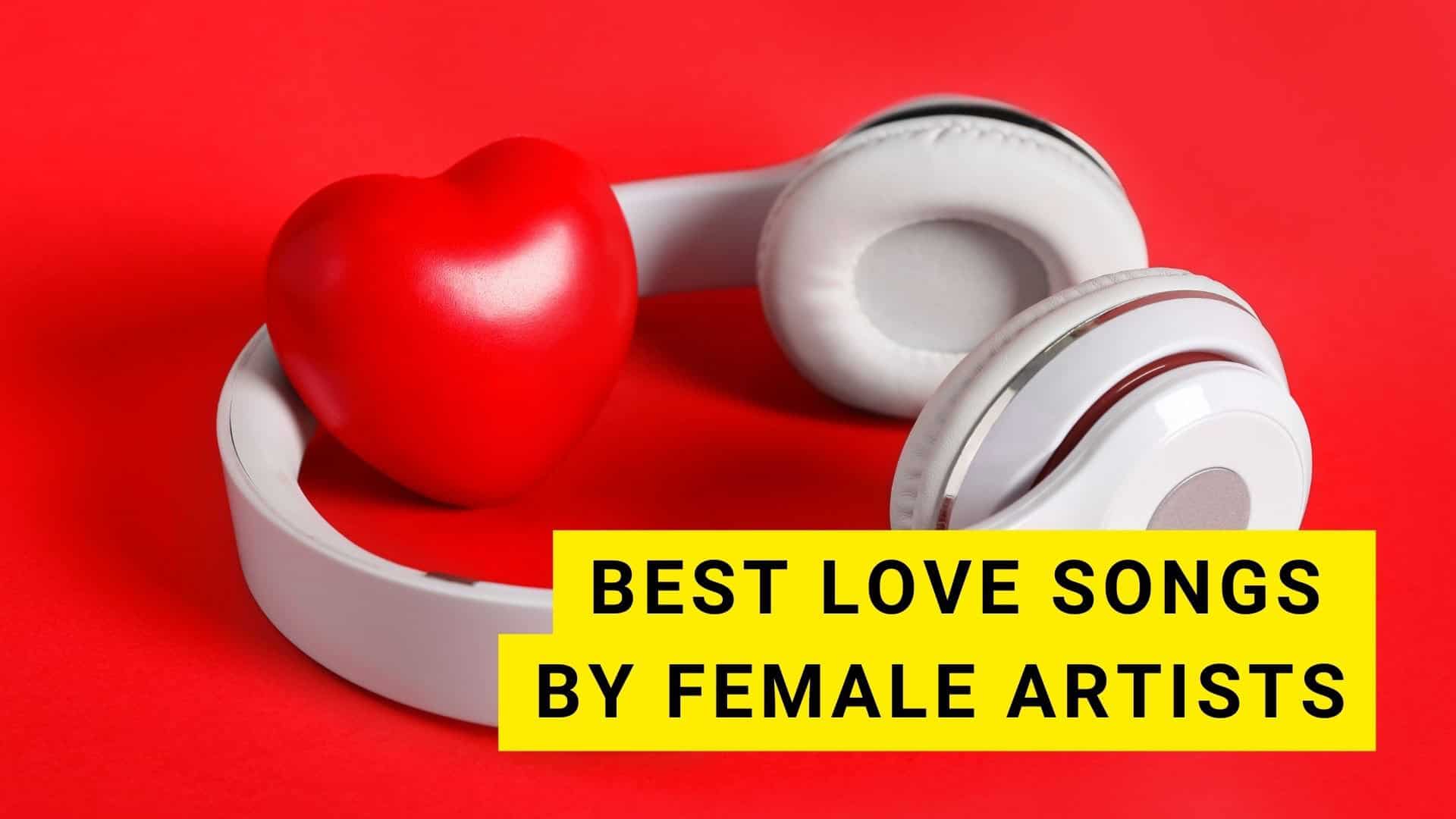 35-best-love-songs-by-female-artists-instrumentful