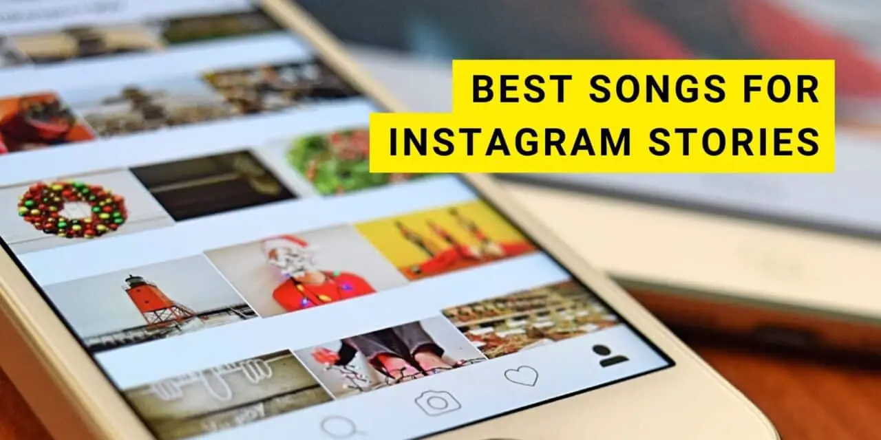 29 Best Songs for Instagram Stories