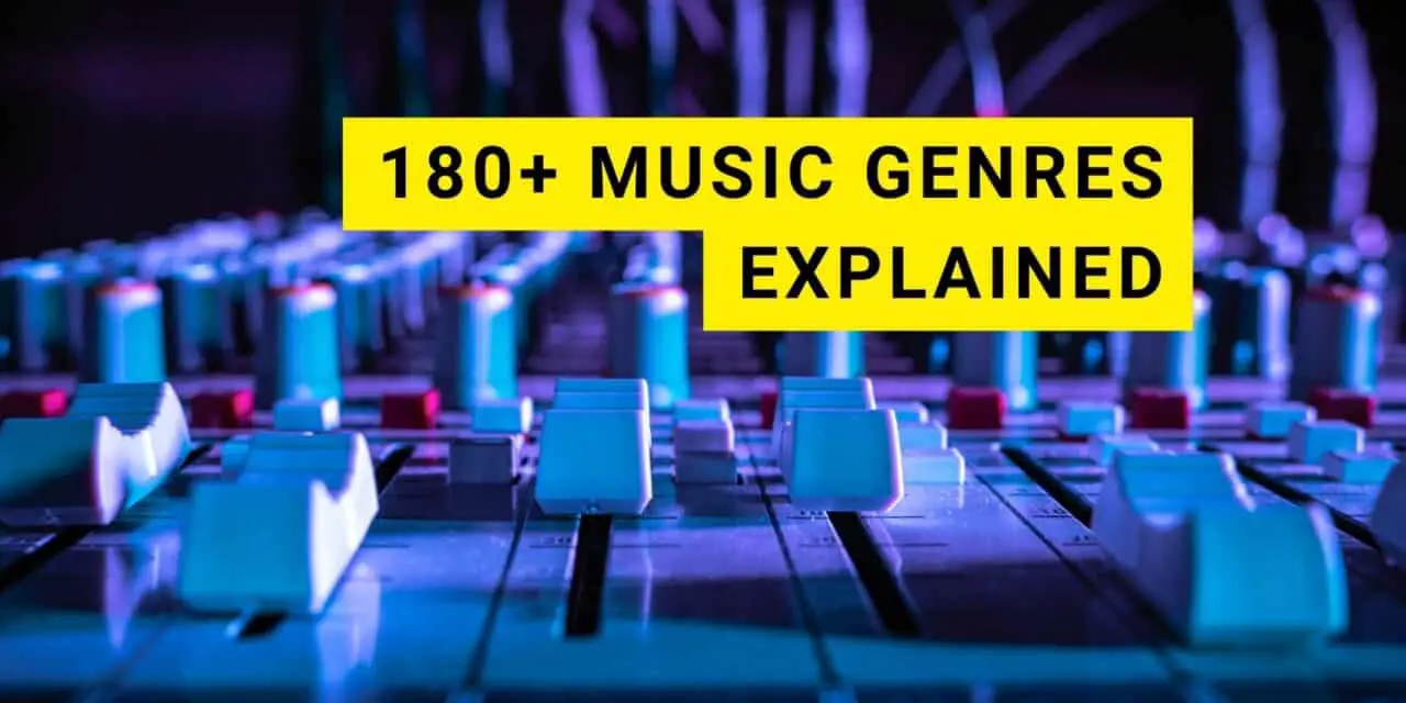 180+ Types of Music Genres Explained and Categorized