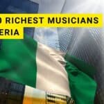 Top 10 Richest Musicians in Nigeria and Their Net Worth